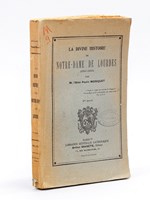 La divine histoire de Notre-Dame de Lourdes (1858-1911)