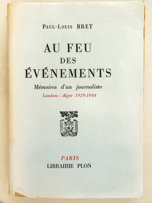 photo n°8 : Au feu des événements. Mémoires d'un journaliste. Londres - Alger 1929 - 1944 [ Livre dédicacé par l'auteur ]