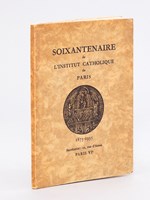 Soixantenaire de l'Institut catholique de Paris 1875 - 1935 [ Contient : ] Discours du Cardinal Baudrillart - Discours de M. Paul. Claudel - Discours du Cardinal Verdier