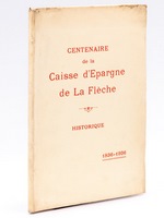 Centenaire de la Caisse d'épargne de La Flèche - Historique , 1836 - 1936