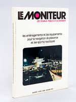 Le Moniteur des Travaux publics et du Bâtiment. Numéro Hors série Janvier 1973 : Les Aménagements et les équipements pour la navigation de plaisance et les sports nautiques.