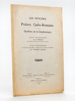 Les Officines de Potiers Gallo-Romains et les Graffites de la Graufesenque. Etude archéologique par A. Nicolaï. Notes philologiques sur les textes des graffites, la langue et les origines des Ruthènes par Hilaire de Barenton