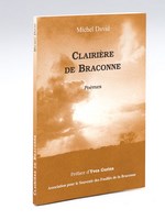 Clairière de Braconne. Poèmes. [ Livre dédicacé par l'auteur ]