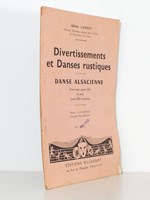 [ Lot de 2 brochures ] Divertissements et danses rustiques, Danse Alsacienne - Danse pour jeunes filles ou pour jeunes filles et graçons ; Danse Tyrolienne ( On joint 'A Lauterbach, vieille chanson alsacienne' Marcel Labé éditeur )