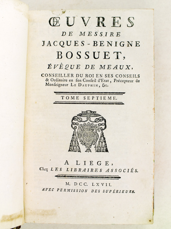 photo n°2 : Oeuvres de Messire Jacques-Benigne Bossuet Evêque de Meaux. Tome Septième [ Tome 7 ] [ Contient notamment : ] Discours sur l'Histoire Universelle - Oraisons Funèbres