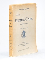 Parmi les Croix. Roman de guerre. Lorraine 1916