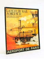 La Fête du Rail à Orly-Sud 12 décembre 1978 au 7 janvier 1979 tous les jours de 10 H à 22 H. Aéroport de Paris