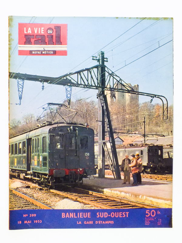 photo n°16 : La Vie du Rail [ lot de 11 numéros avec des articles relatifs aux chemins de fer, réseau Paris Sud-Ouest ] : n° 399 banlieue sud-ouest, la gare d'Étampes (mai 1953) ; n° 757 renouvellements de voies entre Brétigny et &E