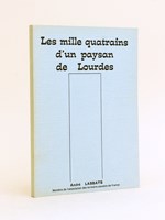 Les mille quatrains d'un paysan de Lourdes.