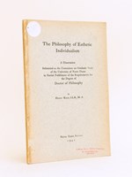 The Philosophy of Esthetic Individualism. A Dissertation. Submittedto the Committe on Graduate Study of the University of Notre Dame in Partial Fulfillment of the Requirement for the Degree of Doctor of Philosophy