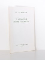 Le Chanoine Pierre Harmignie , In Memoriam [ Professeur honoraire à l'université catholique de Louvain, curé-doyen de Charleroi St Christophe, arrêté comme chef spirituel de Charleroi, et mis à mort à Cource