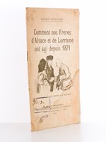Comment nos frères d'Alsace et de Lorraine ont agi depuis 1871 - pages d'histoire