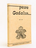 Pèire Godolin 1580 - 1649. Actes du Colloque international. Université de Toulouse - Le Mirail, 8-10 mai 1980