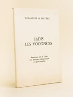 Jadis les Voconces. Evocation sur le Diois aux époques préhistorique et gallo-romaine. [ Livre dédicacé par l'auteur ]