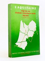 L'Aquitaine. Vingt-cinq ans d'évolution économique et sociale 1950-1975