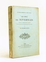 Un Grand Seigneur au XVIIIe siècle. Le Duc de Nivernais d'après sa correspondance inédite avec les principaux personnages de son temps.