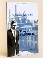Tony Trogrlic 'La Lorraine dans la tête'