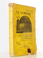 La lumière sur 1870 ( L'histoire de la guerre franco-allemande, telle qu'elle a été écrite jusqu'à ce jour, par les historiens de tous pays, amplifiée et rectifiée, dans son essence, par un conscrit alsacie