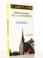 Le Jaune et le Noir - Roman vrai d'un patro : les J. S. A. de Bordeaux [ Exemplaire dédicacé par l'auteur ]