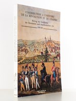 Contribution à l'histoire de la Révolution et de l'Empire - Beitrag zur Geschichte der Revolution und napoleonischen Zeit. 1789-1815 [ exemplaire dédicacé par l'un des auteurs ]