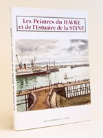 Les Peintres du Havre et de l'Estuaire de la Seine.