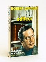 Editeur. Un homme et son métier [ Livre dédicacé par l'auteur à Jacques Chaban-Delmas ]