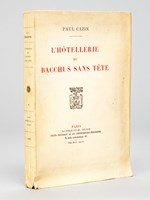 L'Hôtellerie du Bacchus sans tête [ Edition originale - Livre dédicacé par l'auteur ]