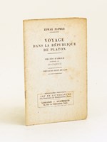 Voyage dans la République de Platon. Chants d'amour inspirés du Banquet. [ Edition originale - Livre dédicacé par l'auteur ]