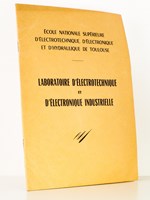 Le laboratoire d'électrotechnique et d'électronique industrielle ( école nationale supérieure d'électrotechnique, d'électronique et d'hydraulique de Toulouse ) [ exemplaire dédicacé par les auteurs ]