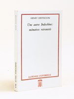 Une autre Indochine : mémoires retrouvés [ Edition originale - Livre dédicacé par l'auteur ]