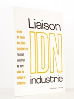 Liaison IDN Industrie , Organe de liaison des élèves ingénieurs de l'institut industriel du Nord avec les milieux de l'industrie - publication annuelle ( 1962 )