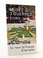 Musée des 3 guerres : 1870, 1914, 1939 - Diors, Indre ( guide du musée )