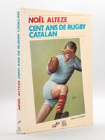 Cent ans de Rugby Catalan [ Livre dédicacé par Jo Maso ]