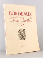 Bordeaux vous invite... ( Bordeaux et le Sud-Ouest, revue économique trimestrielle , n° 2, 2e trimestres 1949 : Bordeaux vous invite à visiter sa grande Foire Internationale )