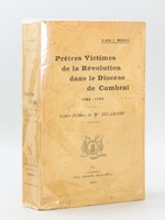 Prêtres Victimes de la Révolution dans le Diocèse de Cambrai 1792-1799 [ Edition originale ]