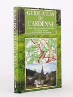 Guide-Atlas de l'Ardenne et autres contrées remarquables du Sud Belge, des Ardennes Françaises et du Grand duché de Luxembourg