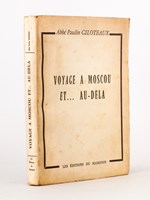 Voyage à Moscou et... au delà [ Exemplaire dédicacé par l'auteur ]