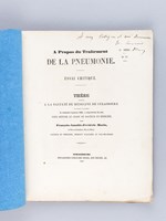 A propos du Traitement de la Pneumonie. Essai critique. Thèse présentée à la Faculté de Médecine de Strasbourg, soutenue le 3 janvier 1868 [ Edition originale - Livre dédicacé par l'auteur ]