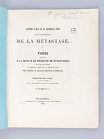 Lettres à mon ami à mon le docteur G. Pons sur la non-existence de la Métastase. Thèse présentée à la Faculté de Médecine de Strasbourg, soutenue le 27 août 1869 [ Edition originale - Li