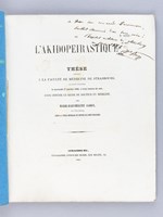 De l'Akidopeirastique. Thèse présentée à la Faculté de Médecine de Strasbourg, soutenue le 17 janvier 1866 [ Edition originale - Livre dédicacé par l'auteur ]