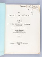 Des Fractures de l'Olécrane. Thèse présentée à la Faculté de Médecine de Strasbourg, soutenue le 15 janvier 1868 [ Edition originale - Livre dédicacé par l'auteur ]