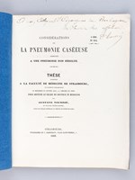 Considérations sur la Pneumonie caséeuse consécutive à une pneumonie non résolue. Thèse présentée à la Faculté de Médecine de Strasbourg, soutenue le 20 janvier 1869 [ Edition or