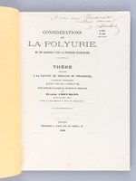 Considérations sur la Polyurie de ses Rapports avec la Phthisie pulmonaire. Thèse présentée à la Faculté de Médecine de Strasbourg, soutenue le 17 août 1868 [ Edition originale - Livre dédicac&