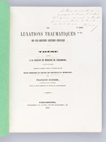 Des Luxations traumatiques des cinq dernières vertèbres cervicales. Thèse présentée à la Faculté de Médecine de Strasbourg, soutenue le 9 janvier 1969 [ Edition originale - Livre dédicac&eacu