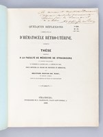 Quelques Réflexions à propos d'un cas d'Hématocèle rétro-utérine. Thèse présentée à la Faculté de Médecine de Strasbourg, soutenue le 10 Janvier 1868 [ Edition originale -