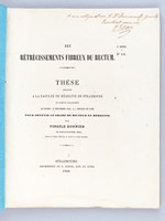 Des rétrécissements fibreux du rectum. Thèse présentée à la Faculté de Médecine de Strasbourg, soutenue le 29 décembre 1868 [ Edition originale - Livre dédicacé par l'auteur ]