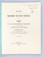 Etude sur le Traitement des Plaies veineuses. Thèse présentée à la Faculté de Médecine de Strasbourg, soutenue le 27 août 1866 [ Edition originale - Livre dédicacé par l'auteur ]