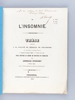 De l'Insomnie. Thèse présentée à la Faculté de Médecine de Strasbourg, soutenue le 9 janvier 1869 [ Edition originale - Livre dédicacé par l'auteur ]