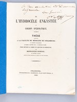 De l'Hydrocèle enkystée du Cordon spermatique. Thèse présentée à la Faculté de Médecine de Strasbourg, soutenue le 9 janvier 1866 [ Edition originale - Livre dédicacé par l'auteur ]