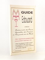 Guide Edouard des Restaurants de Paris, Vignobles de France et Plus Grands Vins du Monde. Des vignerons passionés vous parlent de leur vin. Des Professionnels vous conseillent les vins qui valoriseront votre cuisine ou votre repas.